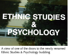 Photo of the new stenciling on the door of the Ethnic Studies & Psychology Building which reflects the name change 