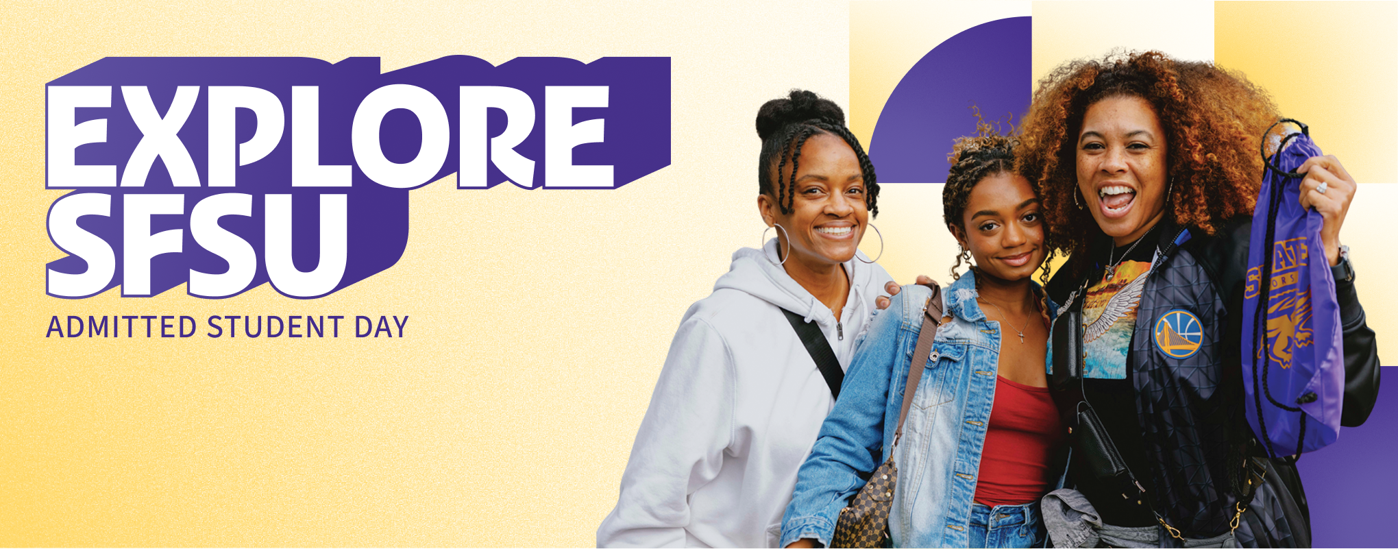 "Explore SFSU Admitted Students Day" and three students exited and holding SFSU swag