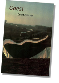 Image of the front cover of Cole Swensen's National Book Award finalist volume of poetry "Goest"
